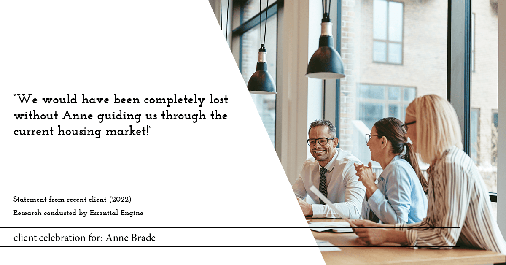Testimonial for real estate agent Anne Brade in Charlotte, NC: "We would have been completely lost without Anne guiding us through the current housing market!"