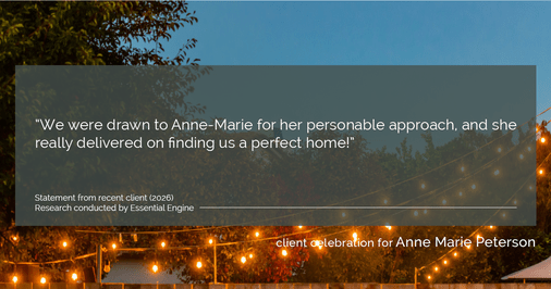Testimonial for real estate agent Anne Marie Peterson with Compass in Seattle, WA: "We were drawn to Anne-Marie for her personable approach, and she really delivered on finding us a perfect home!"
