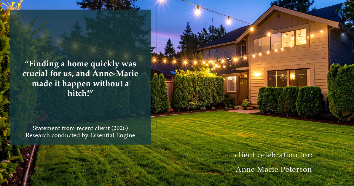 Testimonial for real estate agent Anne Marie Peterson with Compass in Seattle, WA: "Finding a home quickly was crucial for us, and Anne-Marie made it happen without a hitch!"