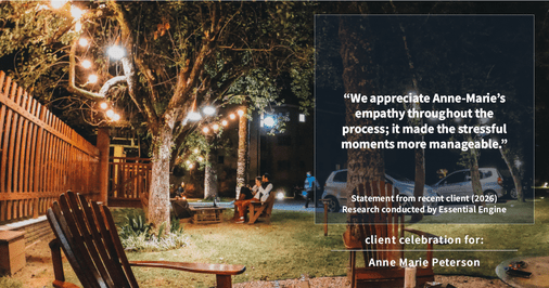 Testimonial for real estate agent Anne Marie Peterson with Compass in Seattle, WA: "We appreciate Anne-Marie's empathy throughout the process; it made the stressful moments more manageable."