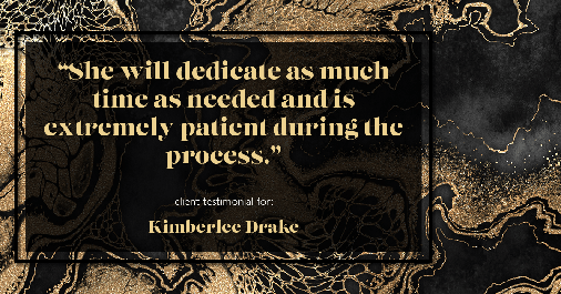 Testimonial for real estate agent Kimberlee Drake with COMPASS Real Estate in Newport Beach, CA: "She will dedicate as much time as needed and is extremely patient during the process."