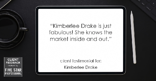 Testimonial for real estate agent Kimberlee Drake with COMPASS Real Estate in Newport Beach, CA: "Kimberlee Drake is just fabulous! She knows the market inside and out."