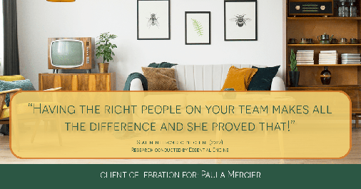 Testimonial for mortgage professional Paula Mercier with Sojourn Mortgage Company LLC in West Hartford, CT: "Having the right people on your team makes all the difference and she proved that!"