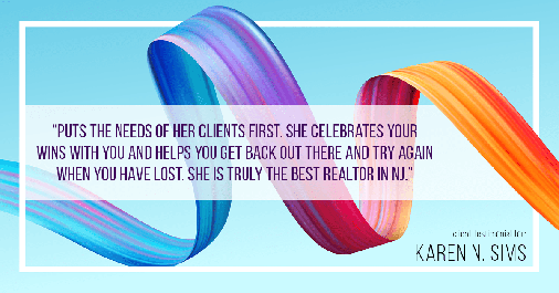 Testimonial for real estate agent Karen Sims in Jersey City, NJ: "Puts the needs of her clients first. She celebrates your wins with you and helps you get back out there and try again when you have lost. She is truly the best Realtor in NJ."