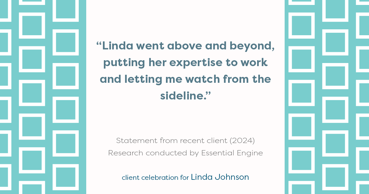 Testimonial for real estate agent Linda Johnson in West Hartford, CT: "Linda went above and beyond, putting her expertise to work and letting me watch from the sideline."