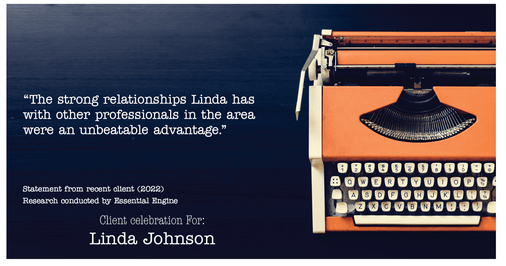 Testimonial for real estate agent Linda Johnson in West Hartford, CT: "The strong relationships Linda has with other professionals in the area were an unbeatable advantage."