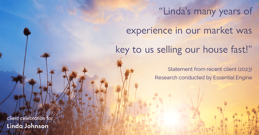 Testimonial for real estate agent Linda Johnson in West Hartford, CT: "Linda's many years of experience in our market was key to us selling our house fast!"