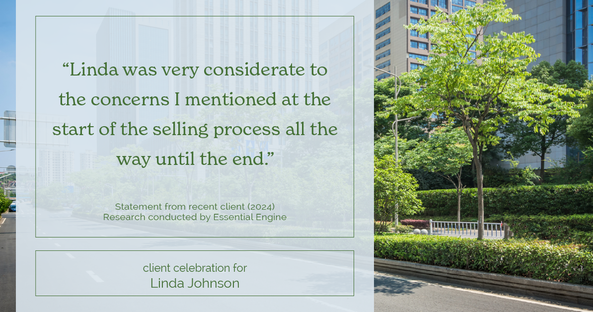 Testimonial for real estate agent Linda Johnson in West Hartford, CT: "Linda was very considerate to the concerns I mentioned at the start of the selling process all the way until the end."