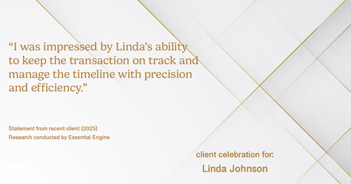 Testimonial for real estate agent Linda Johnson in West Hartford, CT: "I was impressed by Linda's ability to keep the transaction on track and manage the timeline with precision and efficiency."