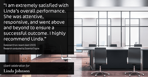 Testimonial for real estate agent Linda Johnson in West Hartford, CT: "I am extremely satisfied with Linda's overall performance. She was attentive, responsive, and went above and beyond to ensure a successful outcome. I highly recommend Linda."