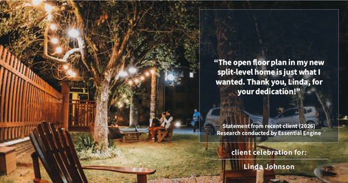 Testimonial for real estate agent Linda Johnson with Century 21 Allpoints in West Hartford, CT: "The open floor plan in my new split-level home is just what I wanted. Thank you, Linda, for your dedication!"