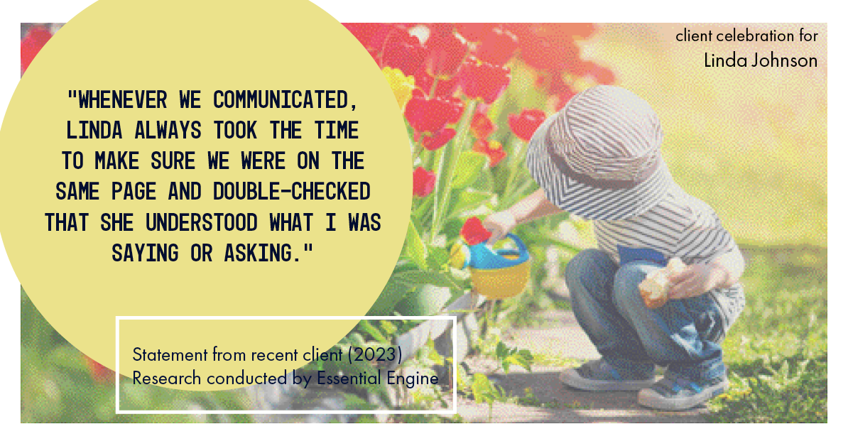 Testimonial for real estate agent Linda Johnson in West Hartford, CT: "Whenever we communicated, Linda always took the time to make sure we were on the same page and double-checked that she understood what I was saying or asking."