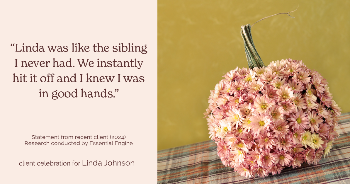 Testimonial for real estate agent Linda Johnson in West Hartford, CT: "Linda was like the sibling I never had. We instantly hit it off and I knew I was in good hands."