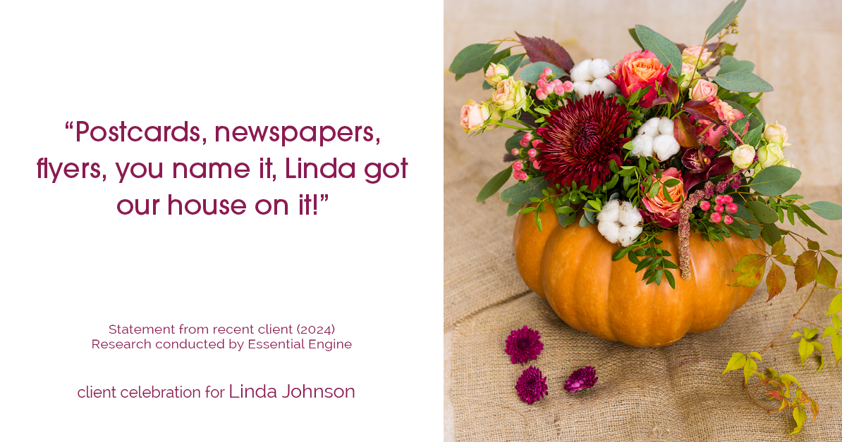 Testimonial for real estate agent Linda Johnson in West Hartford, CT: "Postcards, newspapers, flyers, you name it, Linda got our house on it!"