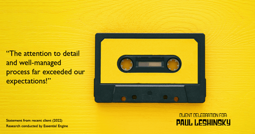 Testimonial for insurance professional Paul Leshinsky with PDL Insurance Agency in Montvale, NJ: "The attention to detail and well-managed process far exceeded our expectations!"