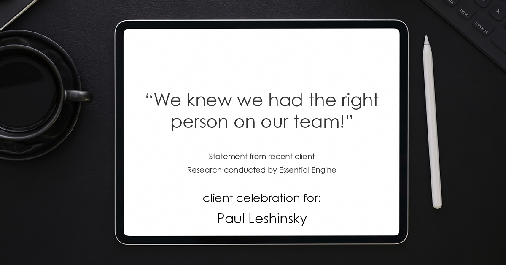 Testimonial for insurance professional Paul Leshinsky with PDL Insurance Agency in Montvale, NJ: "We knew we had the right person on our team!"