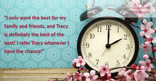 Testimonial for real estate agent Tracy Brophy with Keller Williams Portland Premiere Realty in Portland, OR: "I only want the best for my family and friends, and Tracy is definitely the best of the best! I refer Tracy whenever I have the chance!"