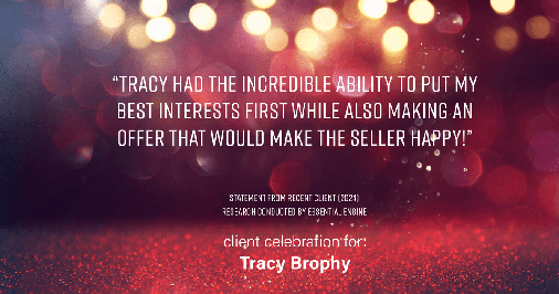 Testimonial for real estate agent Tracy Brophy with Keller Williams Portland Premiere Realty in Portland, OR: "Tracy had the incredible ability to put my best interests first while also making an offer that would make the seller happy!"