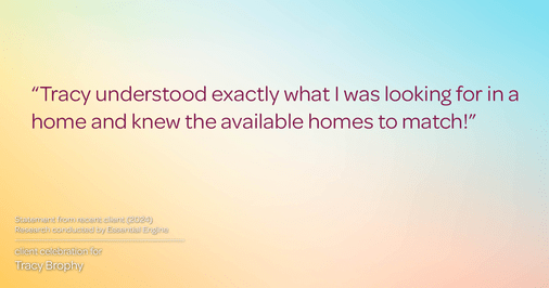 Testimonial for real estate agent Tracy Brophy with Keller Williams Portland Premiere Realty in Portland, OR: "Tracy understood exactly what I was looking for in a home and knew the available homes to match!"