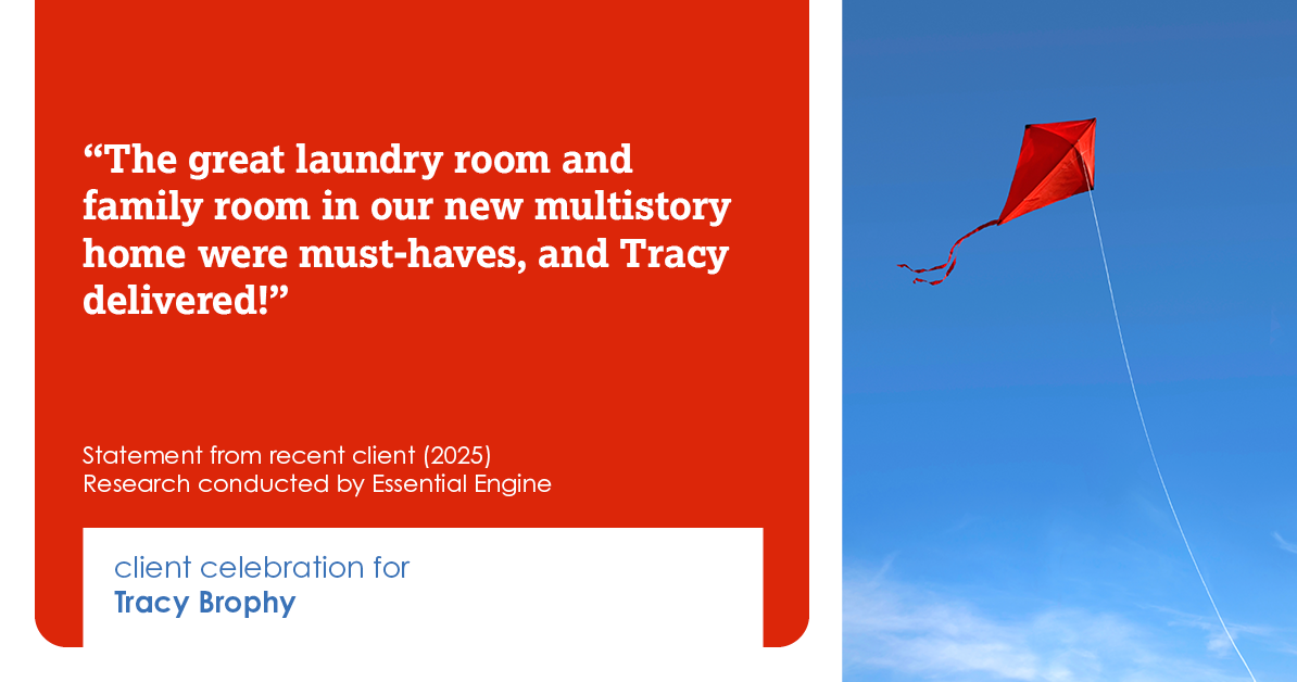Testimonial for real estate agent Tracy Brophy with Keller Williams Portland Premiere Realty in Portland, OR: The great laundry room and family room in our new multistory home were must-haves, and Tracy delivered!