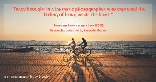 Testimonial for real estate agent Tracy Brophy with Keller Williams Portland Premiere Realty in Portland, OR: "Tracy brought in a fantastic photographer who captured the feeling of being inside the home."