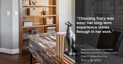 Testimonial for real estate agent Tracy Brophy with Keller Williams Portland Premiere Realty in Portland, OR: "Choosing Tracy was easy; her long-term experience shines through in her work."