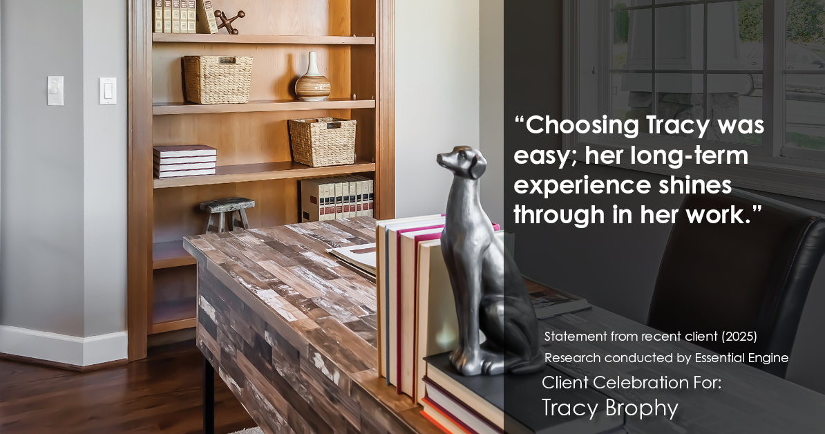 Testimonial for real estate agent Tracy Brophy with Keller Williams Portland Premiere Realty in Portland, OR: "Choosing Tracy was easy; her long-term experience shines through in her work."