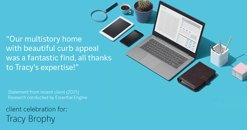 Testimonial for real estate agent Tracy Brophy with Keller Williams Portland Premiere Realty in Portland, OR: "Our multistory home with beautiful curb appeal was a fantastic find, all thanks to Tracy's expertise!"