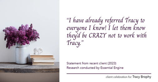 Testimonial for real estate agent Tracy Brophy with Keller Williams Portland Premiere Realty in Portland, OR: "I have already referred Tracy to everyone I know! I let them know they’d be CRAZY not to work with Tracy."
