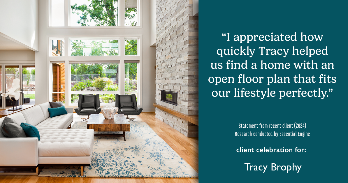 Testimonial for real estate agent Tracy Brophy with Keller Williams Portland Premiere Realty in Portland, OR: "I appreciated how quickly Tracy helped us find a home with an open floor plan that fits our lifestyle perfectly."