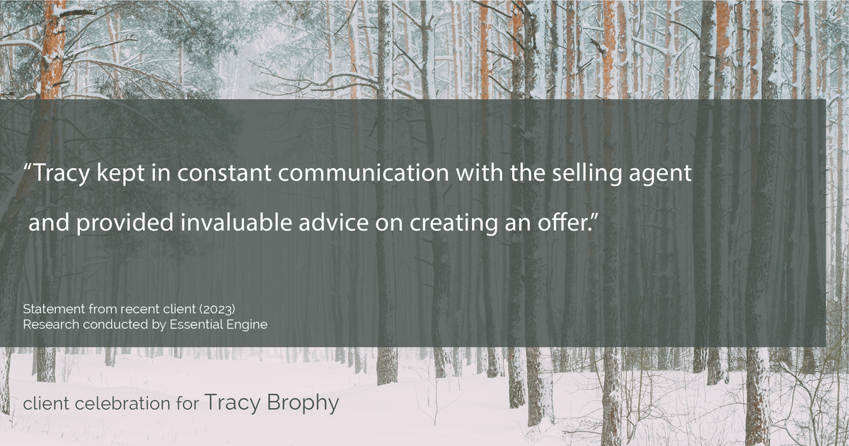 Testimonial for real estate agent Tracy Brophy with Keller Williams Portland Premiere Realty in Portland, OR: "Tracy kept in constant communication with the selling agent and provided invaluable advice on creating an offer."