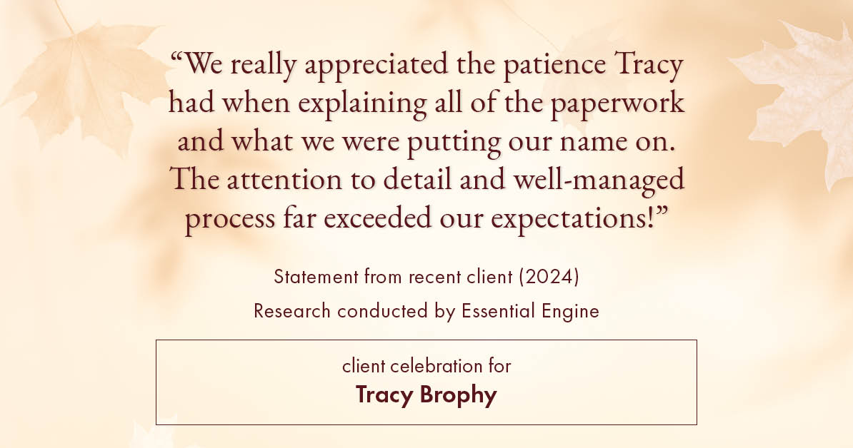 Testimonial for real estate agent Tracy Brophy with Keller Williams Portland Premiere Realty in Portland, OR: "We really appreciated the patience Tracy had when explaining all of the paperwork and what we were putting our name on. The attention to detail and well-managed process far exceeded our expectations!"