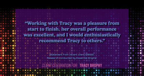 Testimonial for real estate agent Tracy Brophy with Keller Williams Portland Premiere Realty in Portland, OR: "Working with Tracy was a pleasure from start to finish. her overall performance was excellent, and I would enthusiastically recommend Tracy to others."
