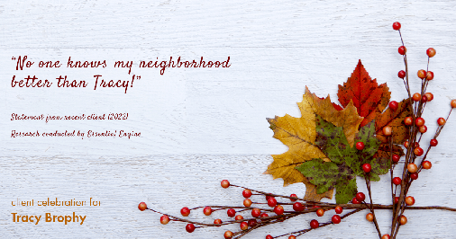 Testimonial for real estate agent Tracy Brophy with REMAX Equity Group in Portland, OR: "No one knows my neighborhood better than Tracy!"