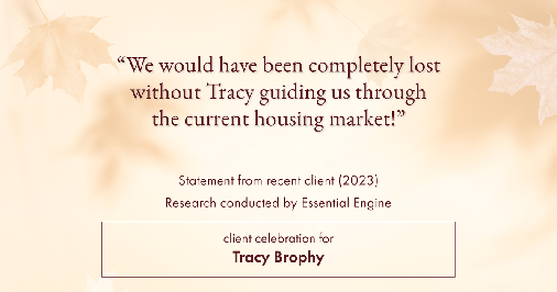 Testimonial for real estate agent Tracy Brophy with Keller Williams Portland Premiere Realty in Portland, OR: "We would have been completely lost without Tracy guiding us through the current housing market!"