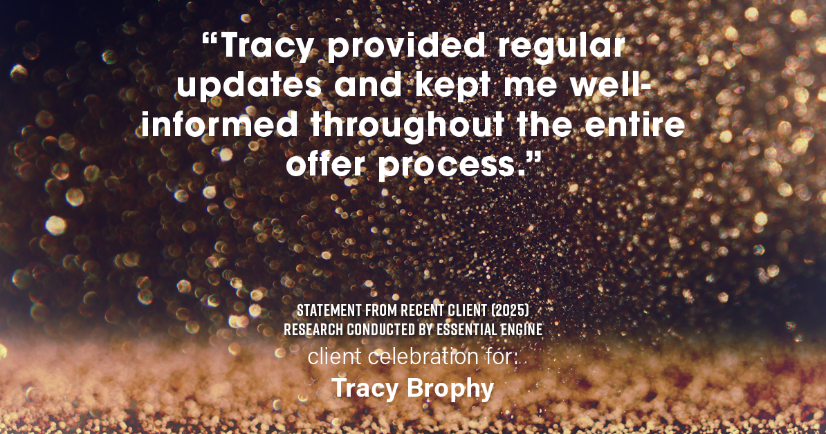 Testimonial for real estate agent Tracy Brophy with Keller Williams Portland Premiere Realty in Portland, OR: "Tracy provided regular updates and kept me well-informed throughout the entire offer process."