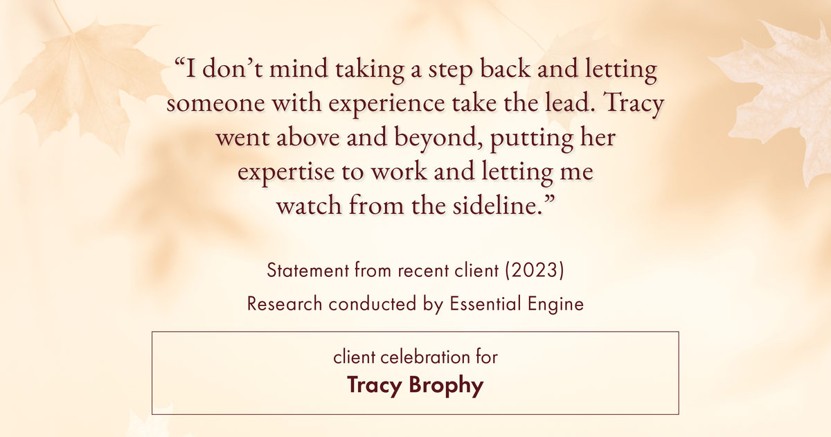 Testimonial for real estate agent Tracy Brophy with Keller Williams Portland Premiere Realty in Portland, OR: "I don't mind taking a step back and letting someone with experience take the lead. Tracy went above and beyond, putting her expertise to work and letting me watch from the sideline."