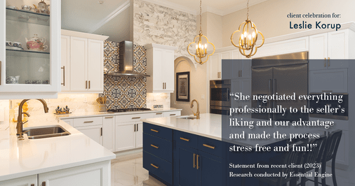 Testimonial for real estate agent Leslie Korup with Coldwell Banker Realty in West Bend, WI: "She negotiated everything professionally to the seller's liking and our advantage and made the process stress free and fun!!"