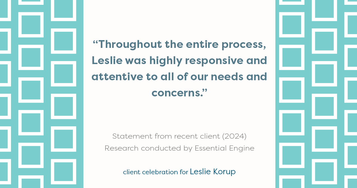 Testimonial for real estate agent Leslie Korup with Coldwell Banker Realty in West Bend, WI: "Throughout the entire process, Leslie was highly responsive and attentive to all of our needs and concerns."