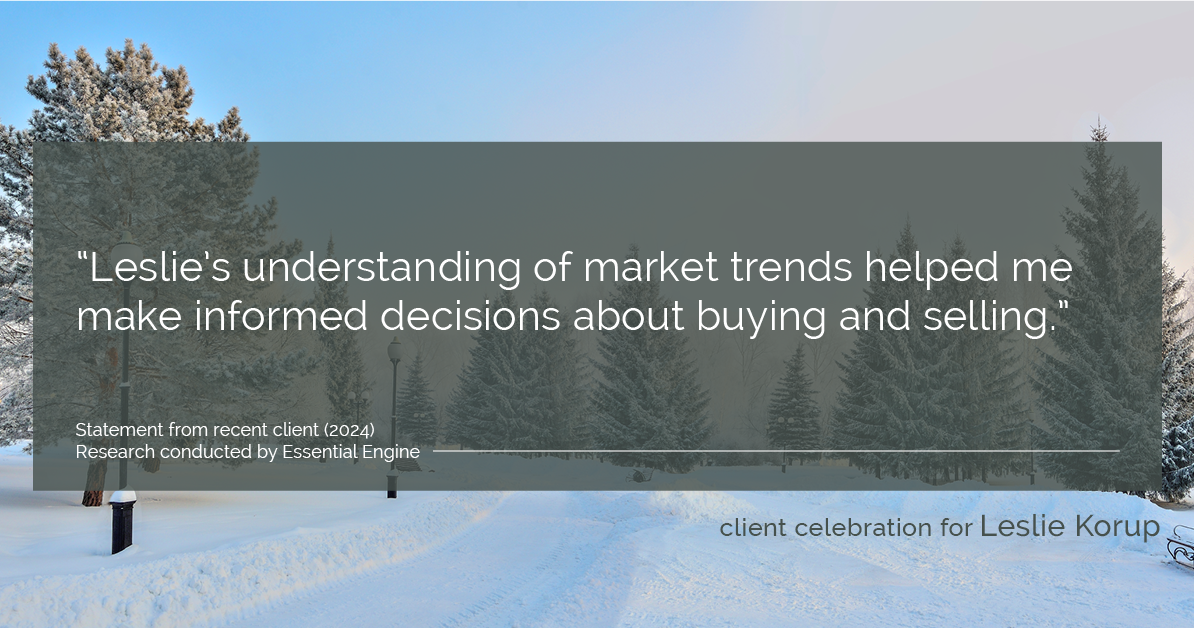 Testimonial for real estate agent Leslie Korup with Coldwell Banker Realty in West Bend, WI: "Leslie's understanding of market trends helped me make informed decisions about buying and selling."