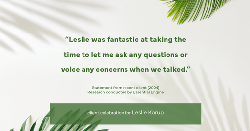 Testimonial for real estate agent Leslie Korup with Coldwell Banker Realty in West Bend, WI: "Leslie was fantastic at taking the time to let me ask any questions or voice any concerns when we talked."