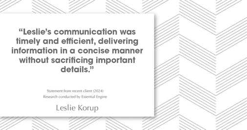 Testimonial for real estate agent Leslie Korup with Coldwell Banker Realty in West Bend, WI: "Leslie's communication was timely and efficient, delivering information in a concise manner without sacrificing important details."