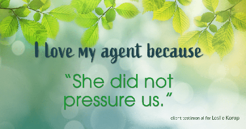 Testimonial for real estate agent Leslie Korup in West Bend, WI: Love My Agent: "She did not pressure us."