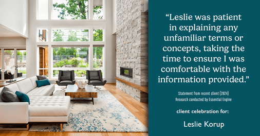 Testimonial for real estate agent Leslie Korup with Coldwell Banker Realty in West Bend, WI: "Leslie was patient in explaining any unfamiliar terms or concepts, taking the time to ensure I was comfortable with the information provided."