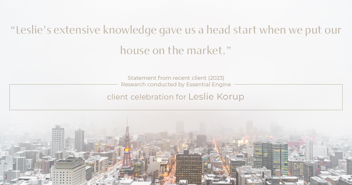 Testimonial for real estate agent Leslie Korup with Coldwell Banker Realty in West Bend, WI: "Leslie's extensive knowledge gave us a head start when we put our house on the market."