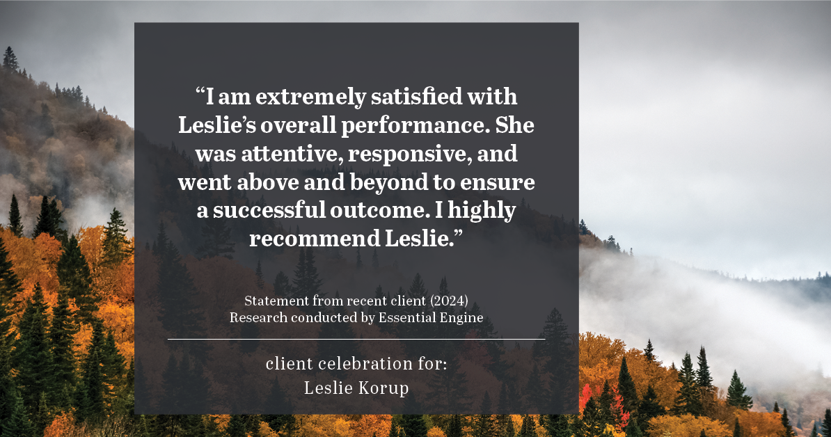 Testimonial for real estate agent Leslie Korup with Coldwell Banker Realty in West Bend, WI: "I am extremely satisfied with Leslie's overall performance. She was attentive, responsive, and went above and beyond to ensure a successful outcome. I highly recommend Leslie."