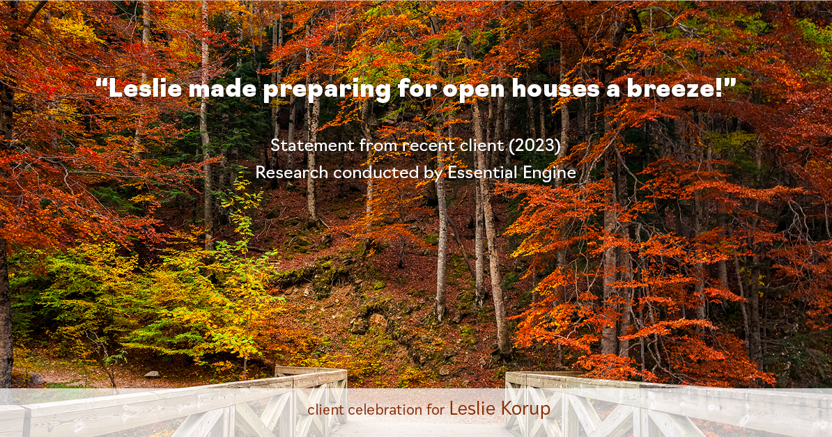 Testimonial for real estate agent Leslie Korup with Coldwell Banker Realty in West Bend, WI: "Leslie made preparing for open houses a breeze!"