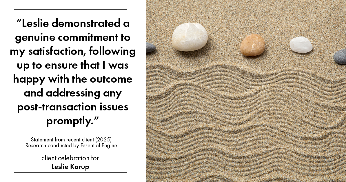 Testimonial for real estate agent Leslie Korup with Coldwell Banker Realty in West Bend, WI: "Leslie demonstrated a genuine commitment to my satisfaction, following up to ensure that I was happy with the outcome and addressing any post-transaction issues promptly."