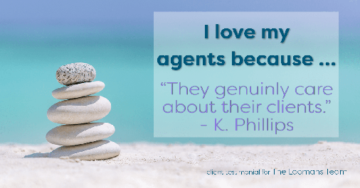 Testimonial for real estate agent The Loomans Team with Keller Williams Prestige in Germantown, WI: Love My Agents: "They genuinely care about their clients." - K. Phillips