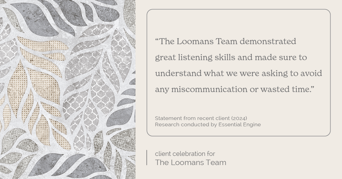 Testimonial for real estate agent The Loomans Team with Keller Williams Prestige in Germantown, WI: "The Loomans Team demonstrated great listening skills and made sure to understand what we were asking to avoid any miscommunication or wasted time."